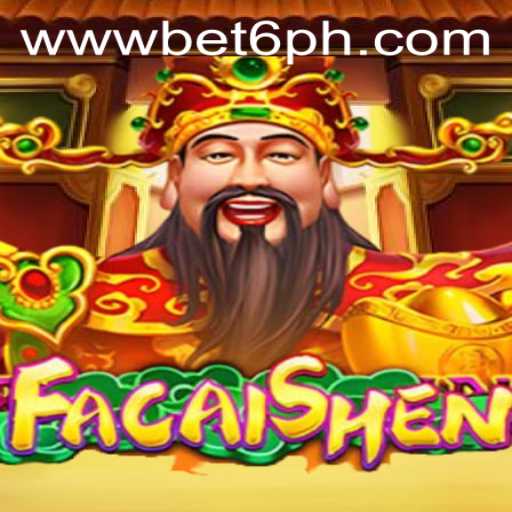 Discover the Excitement of FaCaiShen on BET6.PH