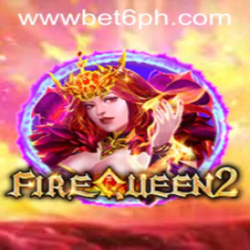FireQueen2: Reigniting the Gaming Experience with BET6.PH