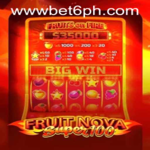 An In-Depth Look at FruitNovaSuper100: The Latest Gaming Sensation Featuring BET6.PH