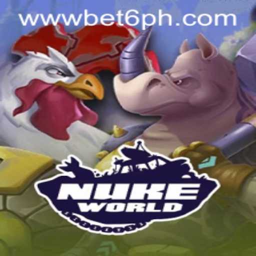 Exploring the Thrills of NukeWorld and BET6.PH: A Comprehensive Guide