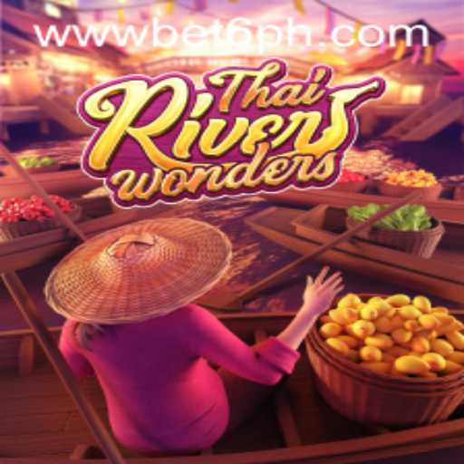 Explore the Excitement of ThaiRiverWonders on BET6.PH